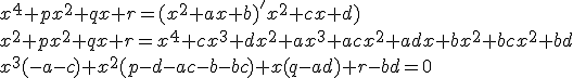 x^4+px^2+qx+r=(x^2+ax+b)'x^2+cx+d) \\ x^2+px^2+qx+r = x^4 + cx^3 + dx^2 + ax^3 + acx^2 + adx + bx^2 + bcx^2 + bd \\ x^3(-a-c)+x^2(p-d-ac-b-bc)+x(q-ad)+r-bd=0 